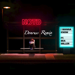 NOTD I Wanna Know ft. Bae Miller (Donruss Remix)