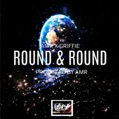 AMR feat. Griffie - Round & Round (Produced by AMR)-RE-RELEASE-