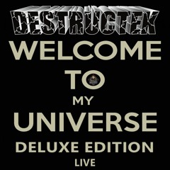 DesTrucTeK - Welcome To My Universe - LIVE - DELUXE EDITION
