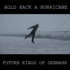 Hold Back A Hurricane