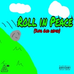 Roll In Peace (SUPAFREE)