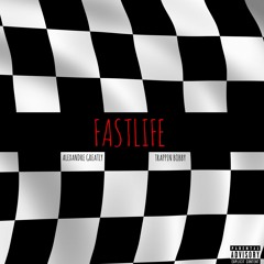 Fast Life Ft. Trappin Bobby