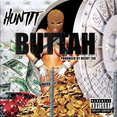 8.BUTTAH (REMIX) BY HUNTIT PRODUCED BY DECOY 730