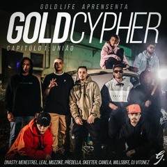 Gold Cypher  capitulo 1 União  Menestrel, DNASTY, Leal, Muzzike, Predella e Dj Vitonez