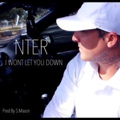NTER - I Won't Let You Down (Prod By S.Mason)