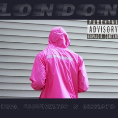 London [Prod. Dsbbeats x CashmoneyAP]