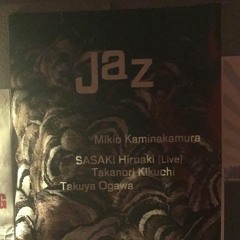 6_9_2018 "JAZ" set -(Mikio Kaminakamura ,Takanori Kikuchi , Takuya Ogawa , SASAKIHiroaki - crew)