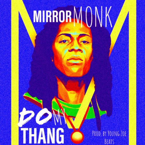 Mirror Monk x Do My Thang (Prod. By Young Zoe Beats)