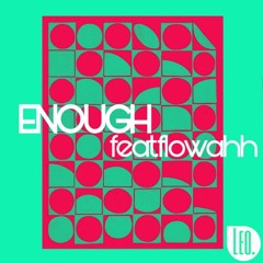 ENOUGH feat.flowahh