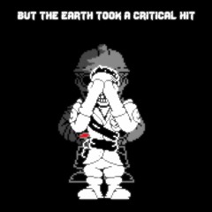 [Overtime: Disappointed] But the earth took a critical hit (Official)