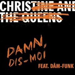 Christine And The Queens Feat. Dâm - Funk - Damn, Dis - Moi (Mitch Parker Remix)