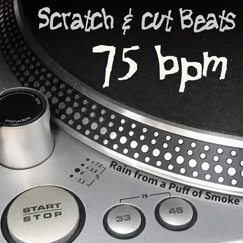 Scratch & Cut Beats - Rain From A Puff Of Smoke - 75 Bpm