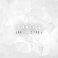 Jauz & Kiiara - Diamonds  [BUY = FREE DL]