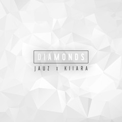 Jauz & Kiiara - Diamonds  [BUY = FREE DL]