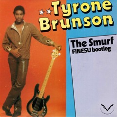 Tyrone Brunson - The Smurf (FINESU Bootleg)