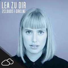 Lea - Zu Dir | 2Clouds (DRKLNE)