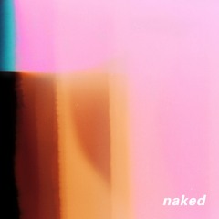 Naked ft. Micky Blue & Janelle Kroll