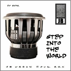 Step into the world (JB Urban Zouk Rmx)