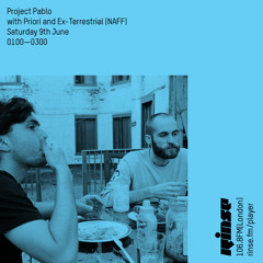 Project Pablo w/ Priori and Ex-Terrestial - 9th June 2018
