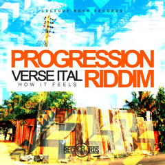 Verse iTal - How It Feels [Progression Riddim 2018 prod. by Culture Rock]