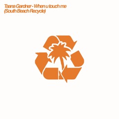 Taana Gardner - When You Touch Me (South Beach Recycle)