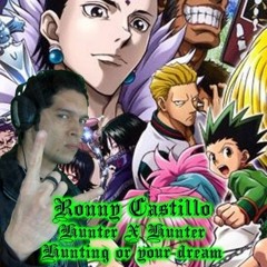 Hunter X Hunter ED 2 - Hunting for your dream - [JAPANESE VERSION] By Ronny Castillo