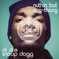 Dr Dre ft Snoop Dogg - Nuthin But a G Thang (Lucaj's Funked Up Remix)