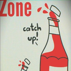 Zone (Catch Up)