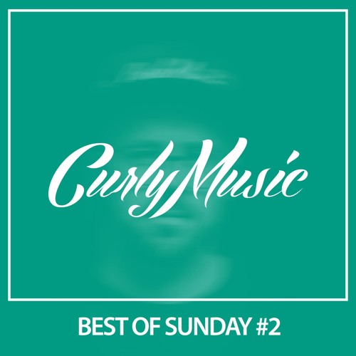 CURLY MUSIC - Best Of Sunday #2