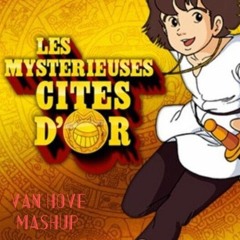 Les Mystérieuses Cites D'Or X You Don't (Van Hove's Mashup)