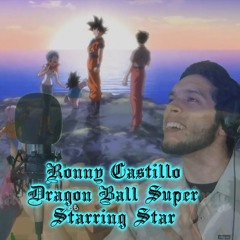 Starring Star  Ending 2 - Dragon Ball Super Cover By Ronny Castillo (Español Latino)