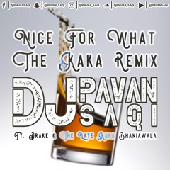Nice For What: The KAKA Remix (Drake Remix)