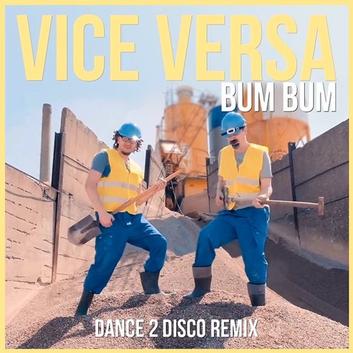 Stream VICE - Bum Bum (Dance 2 Disco Remix Edit) by Dance 2 Disco online for free on SoundCloud