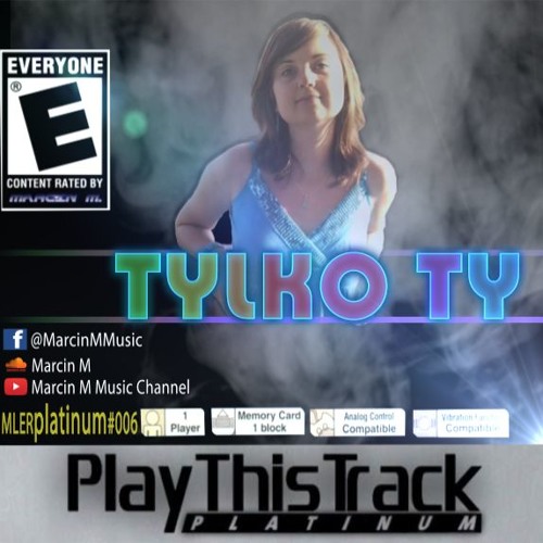 Marcin M feat. Anna C - Tylko Ty [PLATiNUM] (OUT NOW)