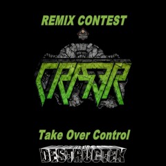 DesTrucTeK - Take Over Control - (REMIX CONTEST)