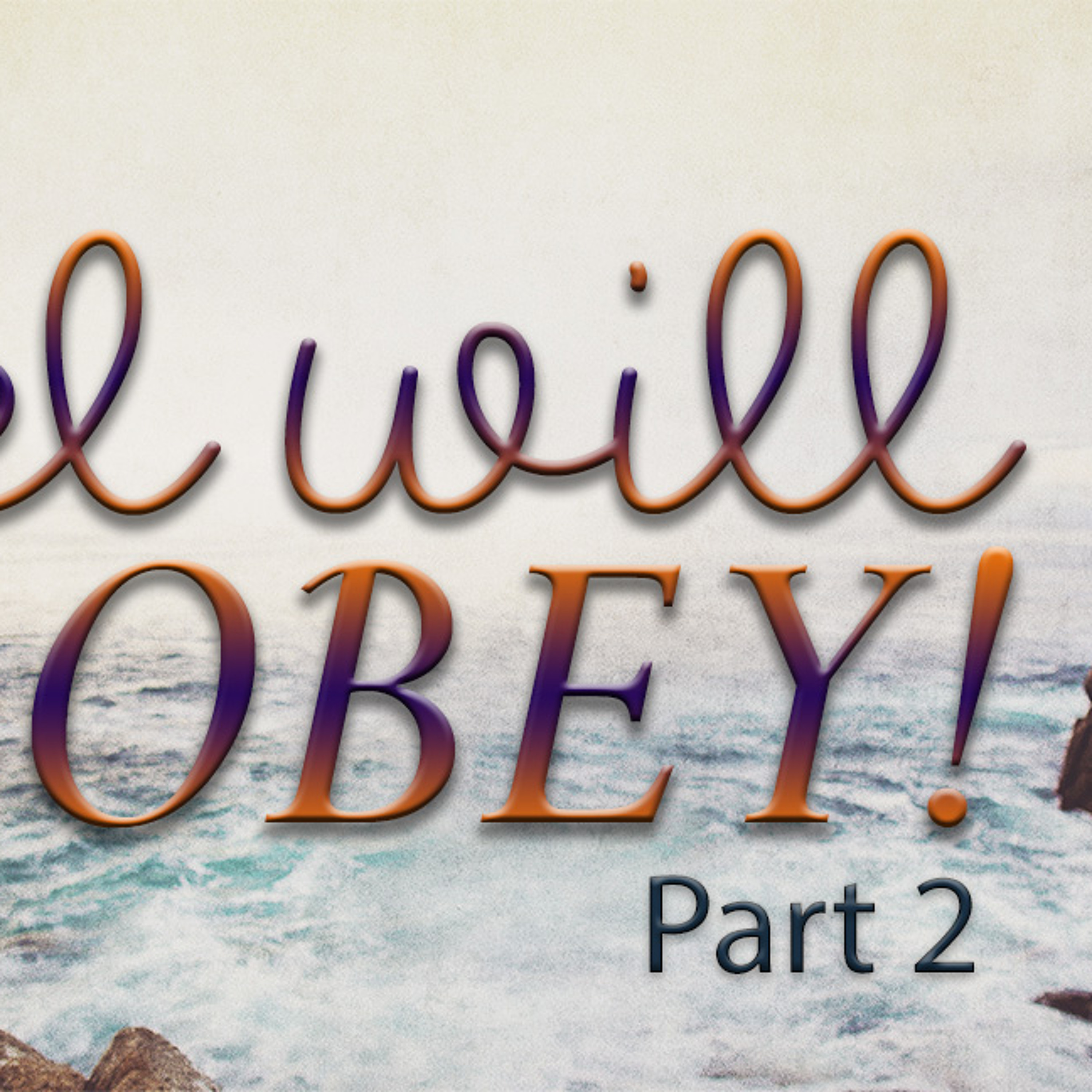 6-10-2018  "I Will Obey Part 2"  -Pastor Bill Register
