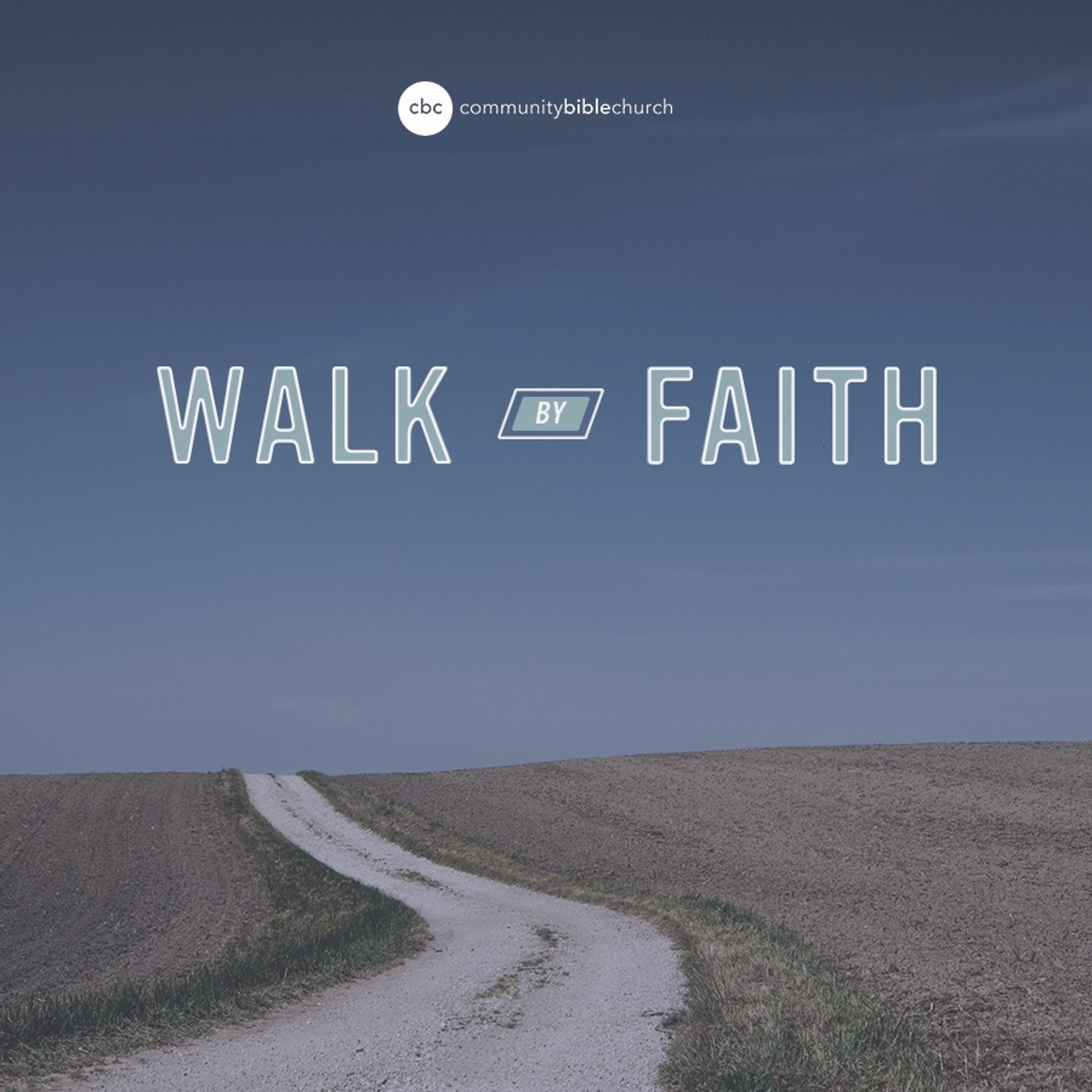 Walk by Faith (Hebrews 11)