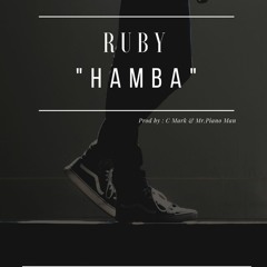 RUBY HAMBA PROD BY (C MARK TRACKS & MR PIANO MAN)