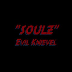 Soulz - Evil Knievel