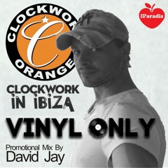 Clockwork Orange at Es Paradis vinyl only mix by David Jay