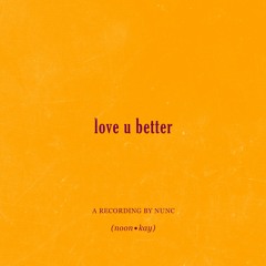 love u better
