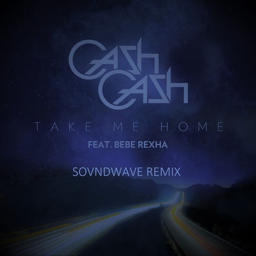 Cash Cash - Take Me Home Feat. Bebe Rexha (Sovndwave Remix)