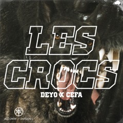 Deyo X Cefa - Les Crocs