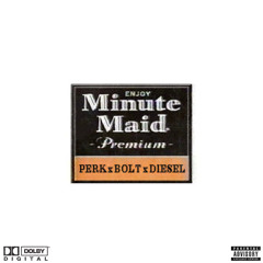 Minute Maid w/ Lil Perk, ayedone! & Jt Diesel (prod. ayedone!)