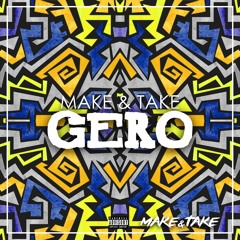 Make & Take - Gero (original mix)
