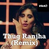 Vik S - Thug Ranjha Remix | Akasa | Club Dance Mix Vik S - Thug Ranjha Remix | Akasa | Club Dance Mix