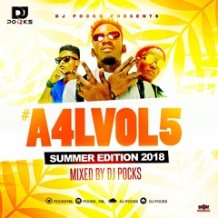 #A4LVOL5 - Summer 2018 Edition Mix ★ - Mixed By @PocksYNL