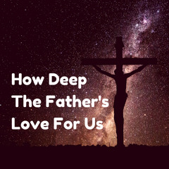 Stuart Townend - How Deep The Father's Love For Us (Cover)