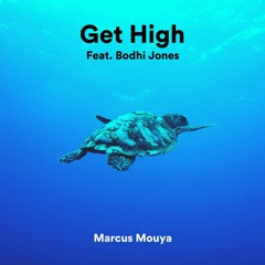 Marcus Mouya - Get High (feat. Bodhi Jones)