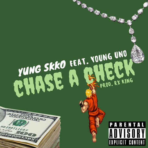 Chase a Check feat. Young Uno (Prod. Rx King)